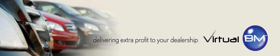 Virtual BM - delivering extra profit to your dealership
